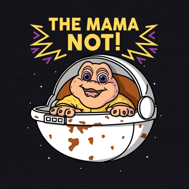 The Mama Not! by Raffiti